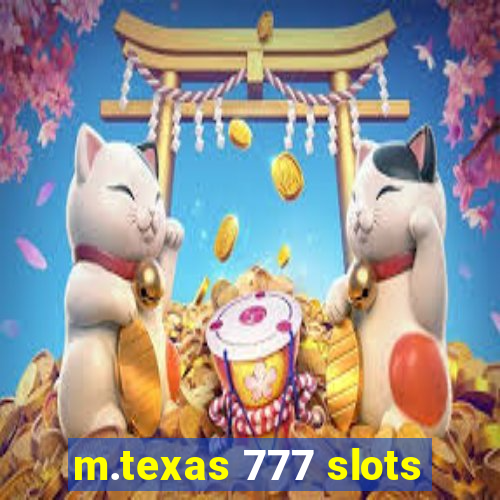 m.texas 777 slots